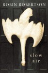 Slow Air - Robin Robertson