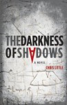 The Darkness of Shadows - Chris Little