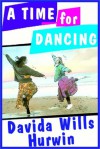 A Time For Dancing - Davida Wills Hurwin, Mary Peiffer