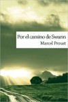 Por el camino de Swann - Marcel Proust