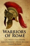 Warriors of Rome - L.A. Witt, Lisa Henry, Sam Starbuck, Heidi Belleau, Violette Vane