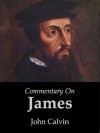 Commentary on James - John Calvin