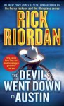 The Devil Went Down to Austin - Rick Riordan