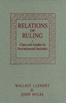 Relations of Ruling: Class and Gender in Postindustrial Societies - Wallace Clement, John Myles