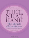 The Miracle of Mindfulness: An Introduction to the Practice of Meditation - Thích Nhất Hạnh, John Lee