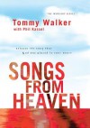 Songs from Heaven: Release the Song That God Has Placed in Your Heart - Tommy Walker