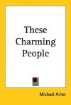 These Charming People - Michael Arlen