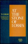 At the Stone of Losses - T. Carmi, Grace Schulman