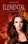 Elemental: The Circle of Fire - Alexandra May