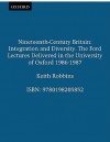 Nineteenth Century Britain: England, Scotland, And Wales: The Making Of A Nation - Keith Robbins