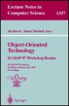 Object-Oriented Technology. Ecoop'97 Workshop Reader: Ecoop'97 Workshops, Jyvaskyla, Finland, June 9-13, 1997, Proceedings - Jan Bosch, Stuart Mitchell