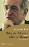 Dialog der Kulturen - Kultur des Dialogs : Toleranz statt Beliebigkeit - Johannes Rau