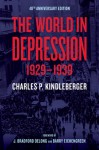 The World in Depression, 1929�1939 - Charles P. Kindleberger