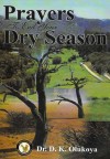 Prayers to End your Dry Season - Dr. D. K. Olukoya