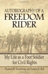 Autobiography of a Freedom Rider: My Life as a Foot Soldier for Civil Rights - Thomas M. Armstrong, Natalie R. Bell