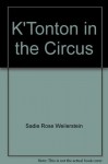 K'Tonton in the Circus - Sadie Rose Weilerstein