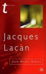 Jacques Lacan: Psychoanalysis And The Subject Of Literature - Jean-Michel Rabate&#x301;, Jean-Michel Rabaté