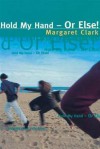 Hold My Hand or Else - Margaret Clark