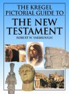 The Kregel Pictorial Guide to the New Testament - Robert W. Yarbrough