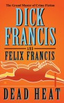 Dead Heat - Dick Francis, Felix Francis