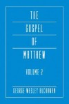 The Gospel of Matthew, Volume 2 - George Wesley Buchanan