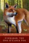 Cinnabar, the One O'Clock Fox - Marguerite Henry, Wesley Dennis