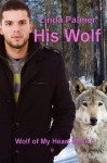 His Wolf (Wolf of My Heart, #5) - Linda Palmer