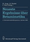 Neueste Ergebnisse A1/4ber Betamimetika: 4. Internationales Sympsoium in Aachen 1985 - Helmut Jung, H. Fendel, C. Karl