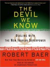 The Devil We Know: Dealing with the New Iranian Superpower (Audio) - Robert Baer, Ted Barker