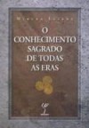 O Conhecimento Sagrado de Todas as Eras - Mircea Eliade, Luiz L. Gomes