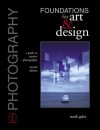 Photography: Foundations for Art and Design - A Guide to Creative Photography - Mark Galer