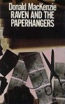 Raven And The Paperhangers - Donald MacKenzie