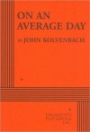 On an Average Day - John Kolvenbach