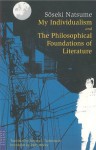 My Individualism and the Philosophical Foundations of Literature (Tuttle Classics) - Sōseki Natsume, Inger Brodey, Sammy I. Tsunematsu