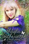 Shayla Witherwood: A Half-Faerie Tale - Tamra Torero