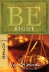 Be Right (Romans) - Warren W. Wiersbe