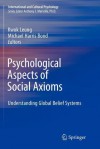 Psychological Aspects of Social Axioms: Understanding Global Belief Systems - Kwok Leung, Michael Harris Bond