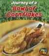 Journey of a Bowl of Cornflakes - John Malam