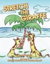 Stretch the Giraffe - Louise Kelley