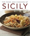 The Food and Cooking of Sicily and Southern Italy: 65 Classic Dishes from Sicily, Calabria, Basilicata and Puglia - Valentina Harris, Martin Brigdale