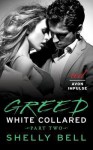 White Collared Part 2: Greed - Shelly  Bell