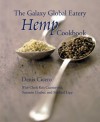 The Galaxy Global Eatery Hemp Cookbook - Denis Cicero, Suzanne Gruber, Kris Czartoryski, Michael Lipp