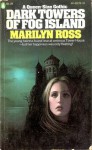 Dark Towers of Fog Island - Marilyn Ross