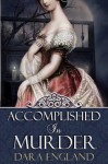 Accomplished in Murder - Dara England