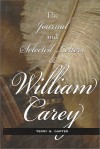 The Journal and Selected Letters - Terry G. Carter, William Carey