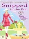 Snipped in the Bud - Kate Collins