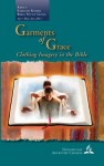 Garments of Grace: Clothing Imagery in the Bible (Adult Sabbath School Bible Study Guide) - Tim Crosby, Clifford Goldstein