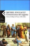 L'ermeneutica Del Soggetto - Corso Al Collège De France (1981-1982) - Michel Foucault