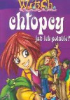 W.I.T.C.H. Chłopcy - jak ich polubić? - Maviangela Accovis, Federico Taddia