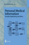 Personal Medical Information: Security, Engineering, and Ethics - Ross Anderson